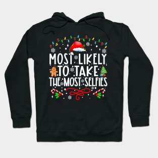 Most Likely To Take The Most Selfies Funny Christmas Hoodie